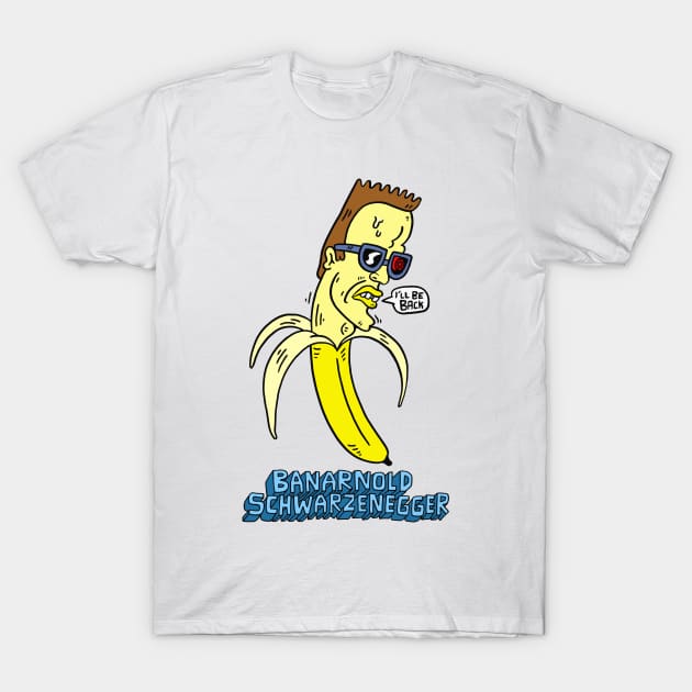 Banarnold Schwarzenegger T-Shirt by russelltaysom@gmail.com